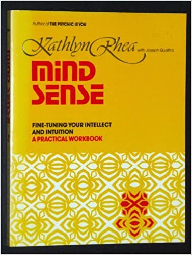 Mind Sense: Fine Tuning Your Intellect and Intuition--A Practical Workbook indir
