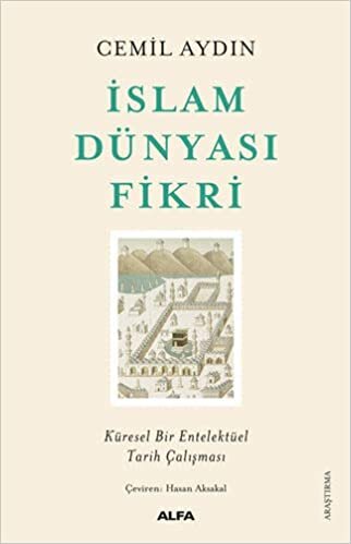 İslam Dünyası Fikri: Küresel Bir Entelektüel Tarih Çalışması