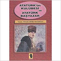 Atatürk'ün Kulübesi ve Atatürk Başyazar
