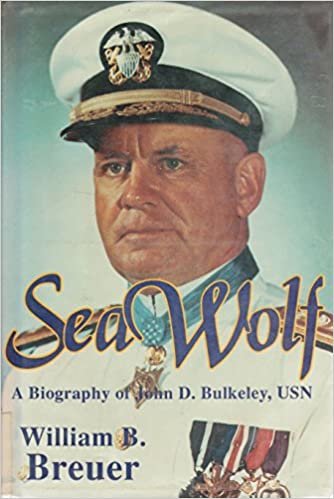 Sea Wolf: The Daring Exploits of Navy Legend John D. Bulkely: Biography of John D. Bulkeley indir