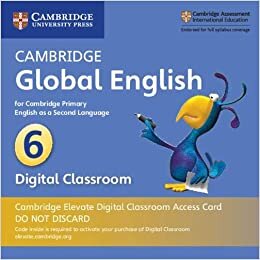 Cambridge Global English Stage 6 Cambridge Elevate Digital Classroom Access Card (1 Year): for Cambridge Primary English as a Second Language