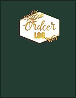 Oder Log: Customer Order Record Tracking Book Large Daily Purchases Sales logbook Business Supplier Vendor PO Tracker for Small Business, Online Business, Retail Store, Home Based Business indir