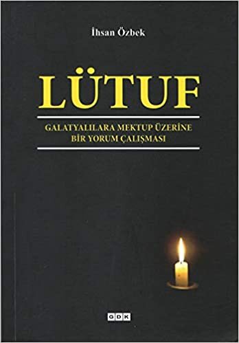 Lütuf - Galatyalılara Mektup Üzerine Bir Yorum Çalışması