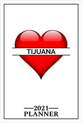Tijuana: 2021 Handy Planner - Red Heart - I Love - Personalized Name Organizer - Plan, Set Goals & Get Stuff Done - Calendar & Schedule Agenda - Design With The Name (6x9, 175 Pages) indir