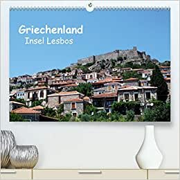 Griechenland - Insel Lesbos (Premium, hochwertiger DIN A2 Wandkalender 2021, Kunstdruck in Hochglanz): Griechische Inselträume (Monatskalender, 14 Seiten ) (CALVENDO Orte)