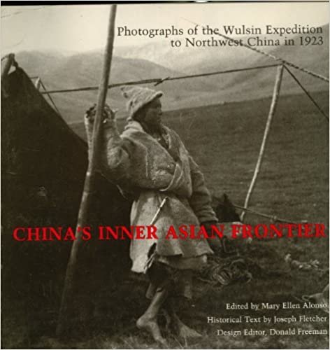 China's Inner Asian Frontier: Photographs from the Wulsin Expedition to North-west China in 1923