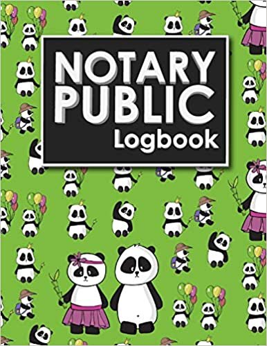 Notary Public Logbook: Notarial Journal, Notary Paper, Notary Journal Template, Notary Receipt Book, Cute Panda Cover (Notary Public Logbooks, Band 66): Volume 66