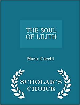 THE SOUL OF LILITH - Scholar's Choice Edition