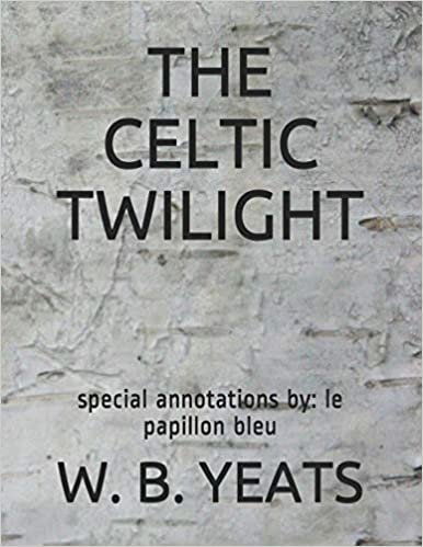 The Celtic Twilight: special annotations by: le papillon bleu