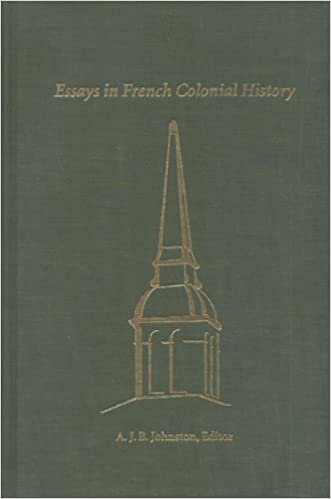 Essays in French Colonial History: Proceedings of the 21st Annual Meeting of the French Colonial Historical Society (Proceedings of the Meeting of the ... Essays in French Colonial History 21st