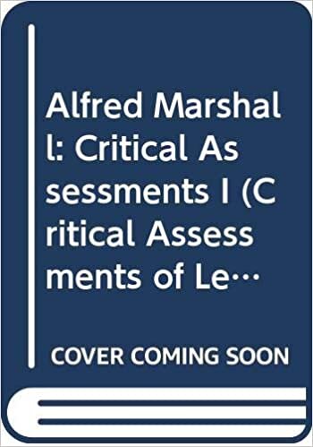 Alfred Marshall: Critical Assessments, First Series: Critical Assessments I (Critical Assessments of Leading Economists)