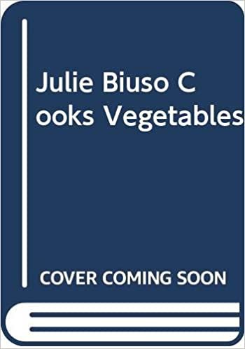 Julie Biuso Cooks Vegetables