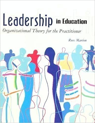 Leadership in Education: Organizational Theory for the Practitioner: Organizational Theory for the Practitioner / Russ Marion.