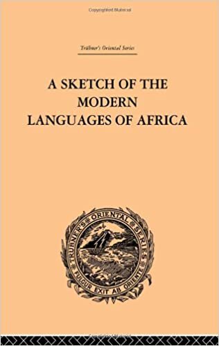 A Sketch Of The Modern Languages Of Africa (Trubner's Oriental Series, Band 1): Volume 90
