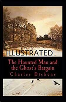 The Haunted Man and the Ghost's Bargain Classic Edition(Illustrated) indir