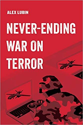 Never-Ending War on Terror (American Studies Now: Critical Histories of the Present, Band 13)