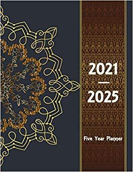 2021-2025 Five Year Planner: Five Years 60 Months Appointment Calendar Monthly Planner, Schedule Agenda Organizer To-Do List, Schedule Agenda Logbook ... (2021-2025 monthly planner 5 years dream big)