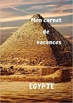 MON CARNET DE VACANCES EGYPTE