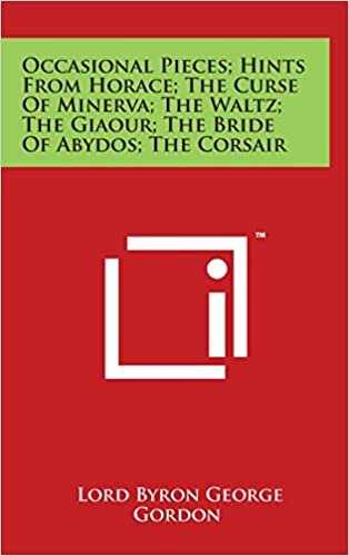Occasional Pieces; Hints From Horace; The Curse Of Minerva; The Waltz; The Giaour; The Bride Of Abydos; The Corsair