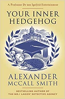 Your Inner Hedgehog (Professor Dr Von Igelfeld)