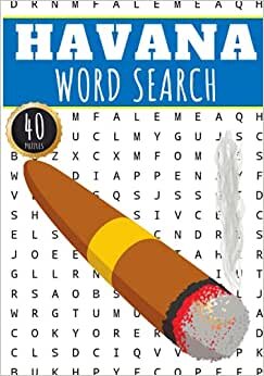 Havana Word Search: 40 Fun Puzzles With Words Scramble for Adults, Kids and Seniors | More Than 300 Words On Havana and Cuban Cities, Famous Place and ... History Terms and Heritage Vocabulary