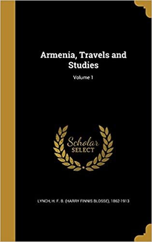 Armenia, Travels and Studies; Volume 1