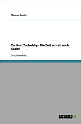Zu: Kurt Tucholsky - Die Zeit schreit nach Satire indir