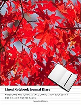 Lined Notebook Journal Diary: Notebooks And Journals Lines Composition Book Letter sized 8.5 x 11 Inch 100 Pages (Volume 5)