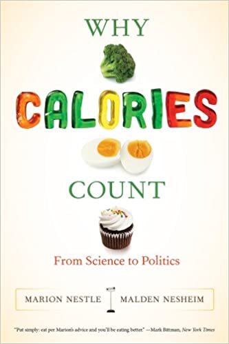 Why Calories Count: From Science to Politics (California Studies in Food & Culture) (California Studies in Food and Culture)