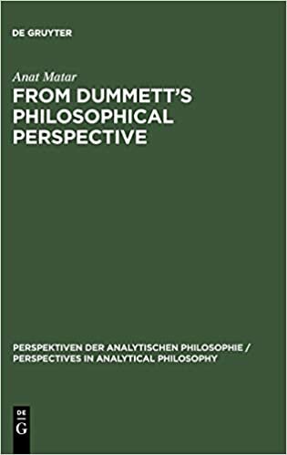 From Dummett's Philosophical Perspective (Perspektiven der Analytischen Philosophie / Perspectives in Analytical Philosophy, Band 15)