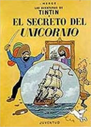 Las Aventuras De Tintin: El Secreto Del Unicornio