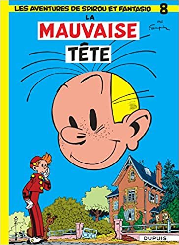 Les Aventures De Spirou Et Fantasio: La Mauvaise Tete (8) (SPIROU ET FANTASIO (8)) indir