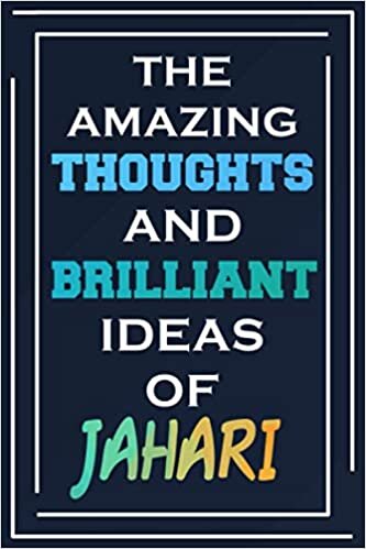 The Amazing Thoughts And Brilliant Ideas Of Jahari: Blank Lined Notebook | Personalized Name Gifts