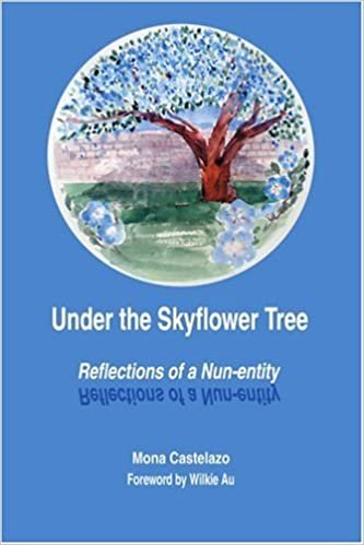UNDER THE SKYFLOWER TREE: Reflections of a Nun-entity