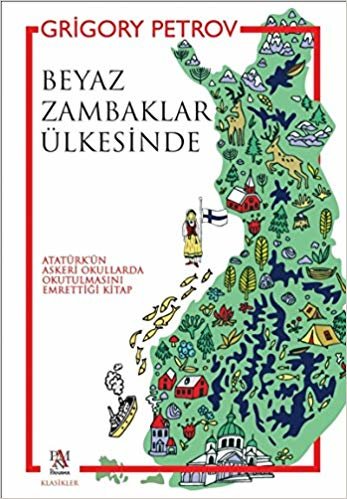 Beyaz Zambaklar Ülkesinde: Atatürk’ün Askeri Okullarda Okutulmasını Emrettiği Kitap