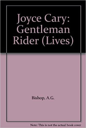 Joyce Cary: Gentleman Rider (Lives)