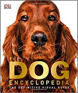 The Dog Encyclopedia: The Definitive Visual Guide indir