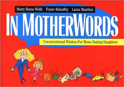 In Motherwords: Unconventional Wisdom for Moms Raising Daughters indir