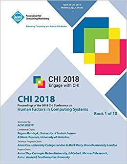 CHI '18: Proceedings of the 2018 CHI Conference on Human Factors in Computing Systems Vol 1
