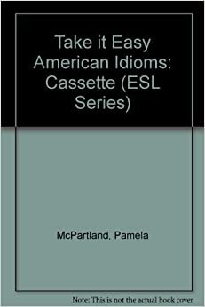 Take It Easy American Idioms: Cassette