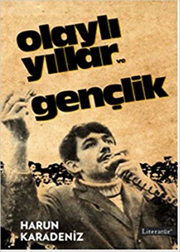 Olaylı Yıllar ve Gençlik