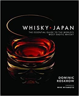 Whisky Japan: The Essential Guide to the World's Most Exotic Whisky indir