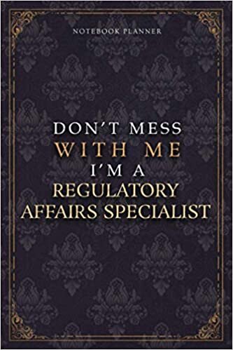 Notebook Planner Don’t Mess With Me I’m A Regulatory Affairs Specialist Luxury Job Title Working Cover: Teacher, 5.24 x 22.86 cm, Pocket, A5, Work ... Diary, 120 Pages, Budget Tracker, 6x9 inch indir
