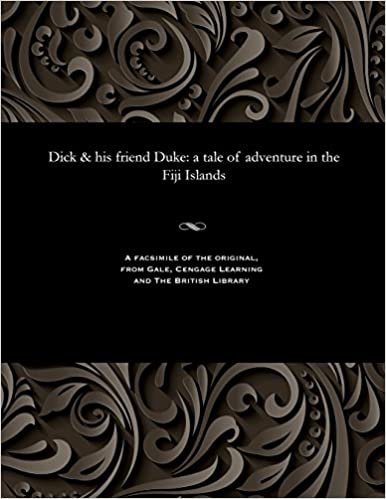 Dick & his friend Duke: a tale of adventure in the Fiji Islands