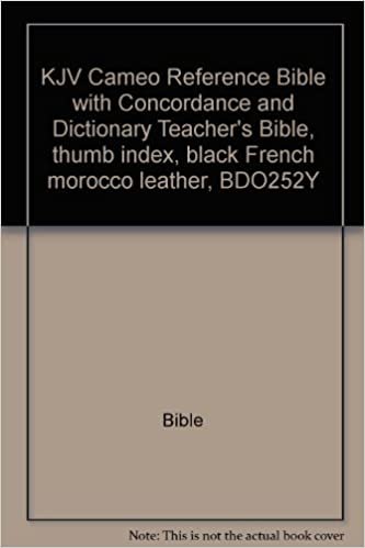 KJV Cameo Reference Bible with Concordance and Dictionary Teacher's Bible, thumb index, black French morocco leather, BDO252Y: Authorized King James ... Bible with Concordance and Dictionary