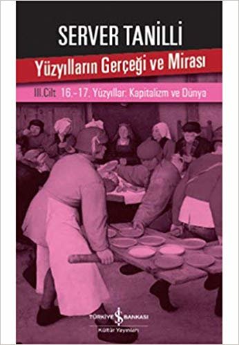 Yüzyılların Gerçeği ve Mirası – III. Cilt: 16.-17. Yüzyıllar: Kapitalizm ve Dünya