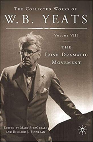 Irish Dramatic Movement (The Collected Works of W.B. Yeats)