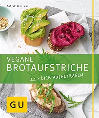 Vegane Brotaufstriche: 22 x dick aufgetragen