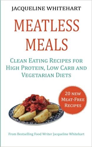 Meatless Meals: Clean Eating Recipes for High Protein, Low Carb and Vegetarian Diets (Healthy Diet Recipes)