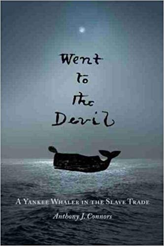 Went to the Devil: A Yankee Whaler in the Slave Trade